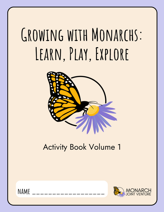 Growing With Monarchs: Learn, Play, Explore - Activity Book for Kids - Life Cycle - Hardcopy