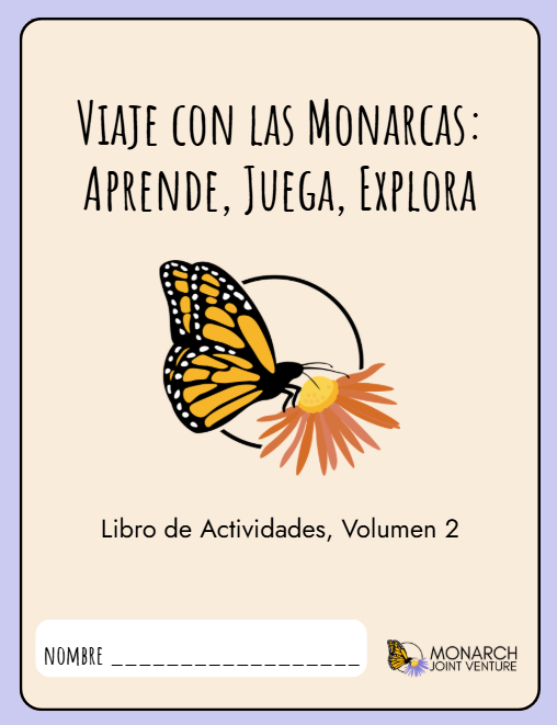 Spanish (Español) Journey with Monarchs: Learn, Play, Explore Activity Book Volume 2 - Digital Viaje con las Monarcas: Libro de actividades para aprender, jugar y explorar, volumen 2